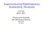 Superconducting Radiofrequency Accelerating Structures - slide 1