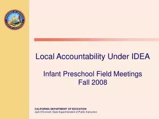 Local Accountability Under IDEA Infant Preschool Field Meetings Fall 2008