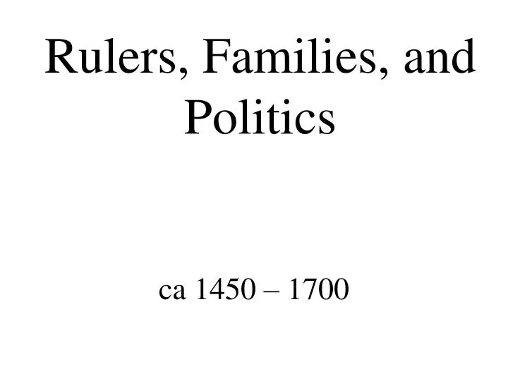 rulers families and politics