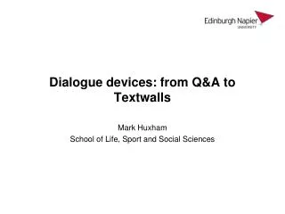 Dialogue devices: from Q&amp;A to Textwalls