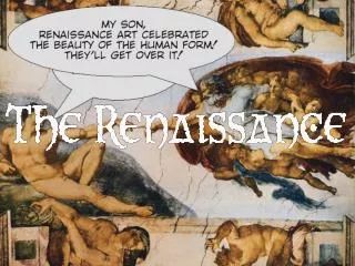 The Renaissance - a time of renewal Renaissance = rebirth