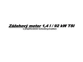 z ehov motor 1 4 l 92 kw tsi