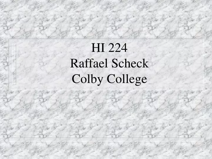 hi 224 raffael scheck colby college