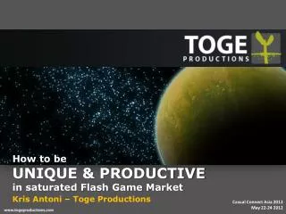 How to be UNIQUE &amp; PRODUCTIVE in saturated Flash Game Market