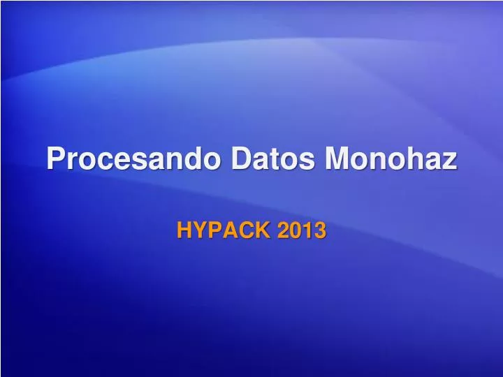 procesando datos monohaz