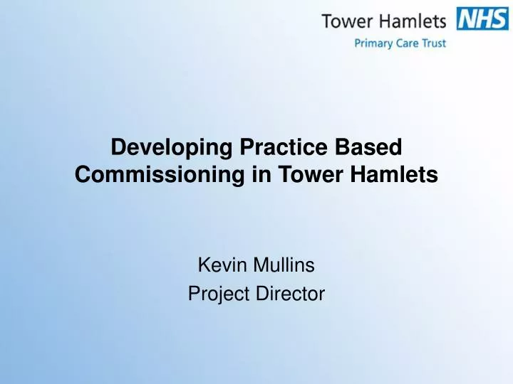 developing practice based commissioning in tower hamlets