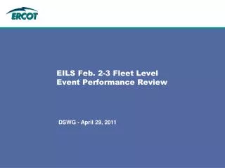 EILS Feb. 2-3 Fleet Level Event Performance Review