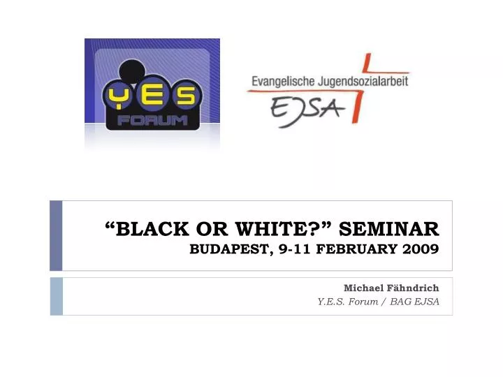 black or white seminar budapest 9 11 february 2009