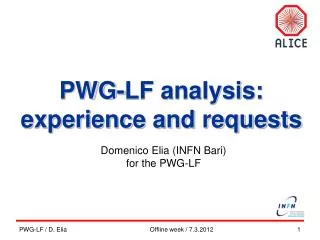 PWG-LF analysis: e xperience and requests