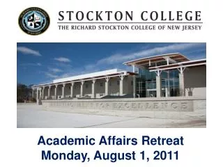 Academic Affairs Retreat Monday, August 1, 2011