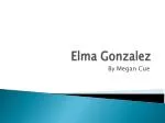 Elma Gonzalez - slide 1