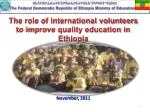 በኢትዮጵያ ፌዴራላዊ ዲሞክራሲያዊ ሪፐብሊክ የትምህርት ሚኒስቴር - slide 1