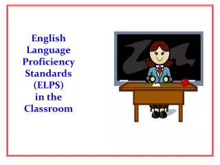 English Language Proficiency Standards (ELPS) in the Classroom