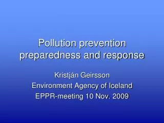 Pollution prevention preparedness and response