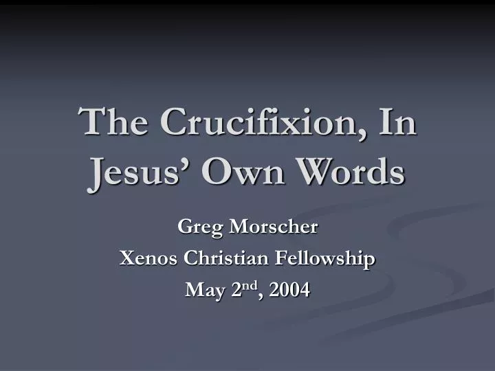 the crucifixion in jesus own words