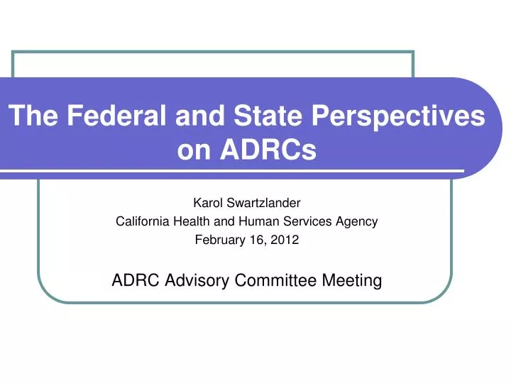 the federal and state perspectives on adrcs