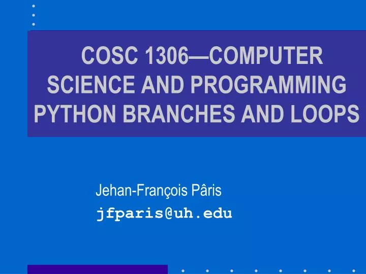 cosc 1306 computer science and programming python branches and loops