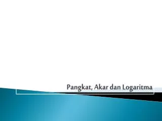 pangkat akar dan logaritma