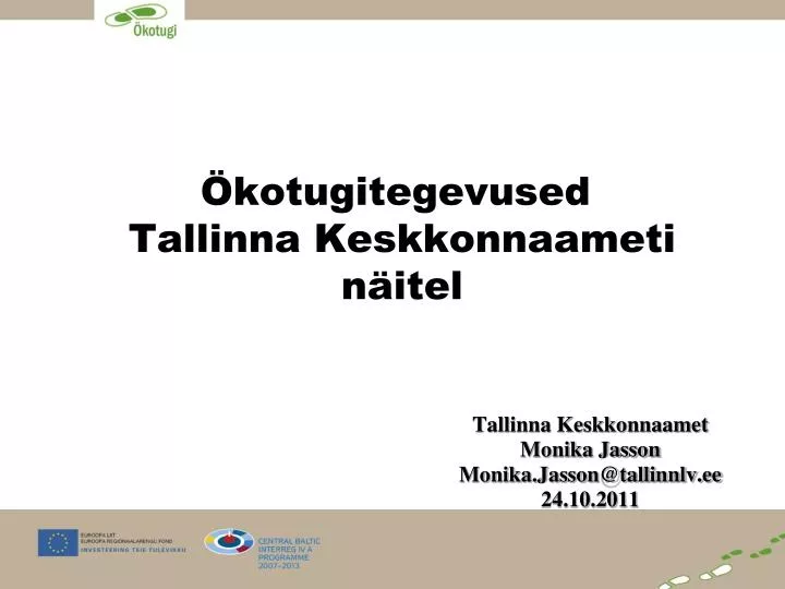 tallinna keskkonnaamet monika jasson monika jasson@tallinnlv ee 24 10 2011