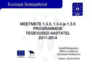 MEETMETE 1.3.3, 1.3.4 ja 1.3.5 PROGRAMMIDE TEGEVUSED AASTATEL 2011-2014