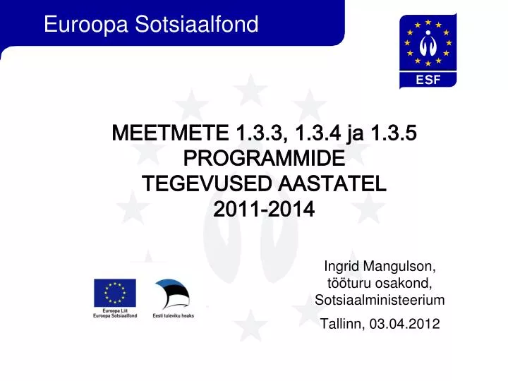 meetmete 1 3 3 1 3 4 ja 1 3 5 programmide tegevused aastatel 2011 2014