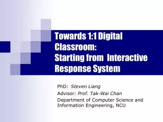 Towards 1:1 Digital Classroom: Starting from Interactive Response System