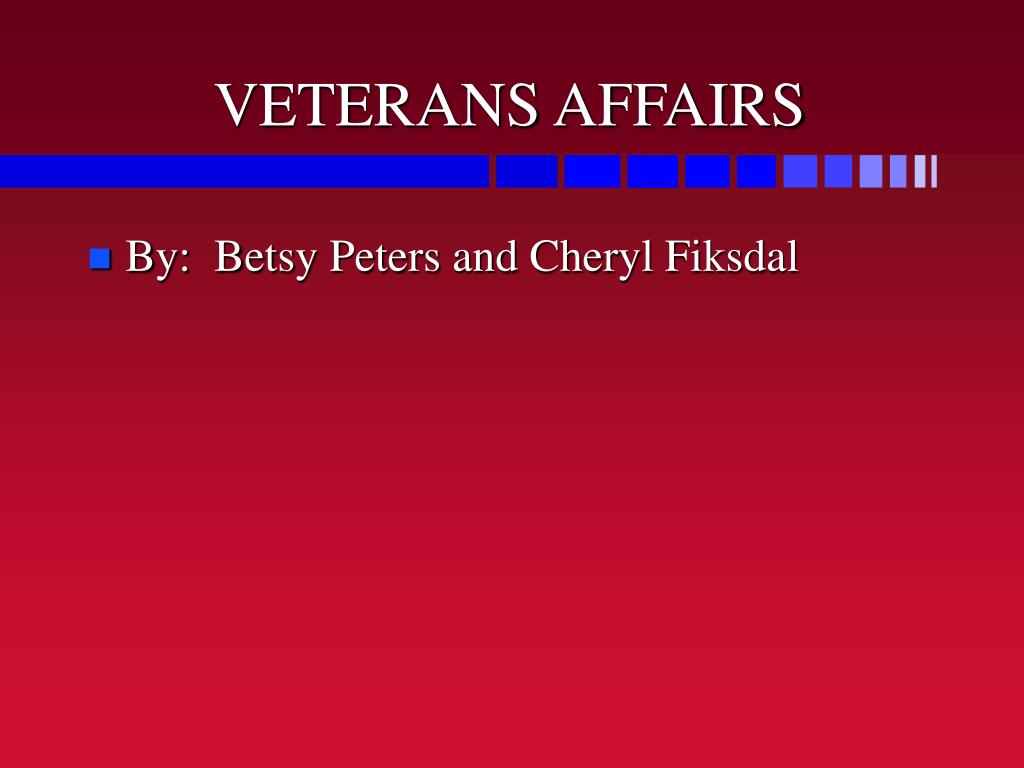 PPT - VETERANS AFFAIRS PowerPoint Presentation, free download - ID:3674376