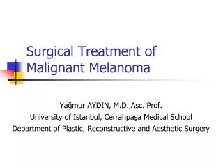 Surgical Treatment of Malignant Melanoma