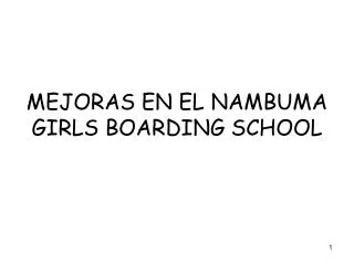 MEJORAS EN EL NAMBUMA GIRLS BOARDING SCHOOL