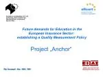 Future Demands for Education in European Insurance: Establishing Quality Standards - slide 1
