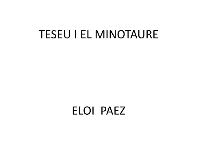 teseu i el minotaure eloi paez