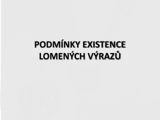 podm nky existence lomen ch v raz