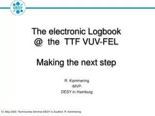 The electronic Logbook @ the TTF VUV-FEL Making the next step