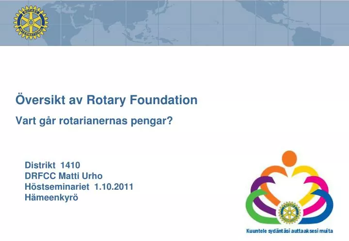 versikt av rotary foundation vart g r rotarianernas pengar