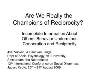 Are We Really the Champions of Reciprocity?