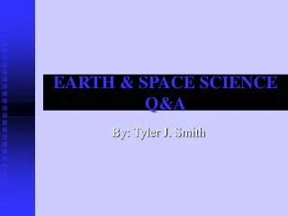 EARTH &amp; SPACE SCIENCE Q&amp;A
