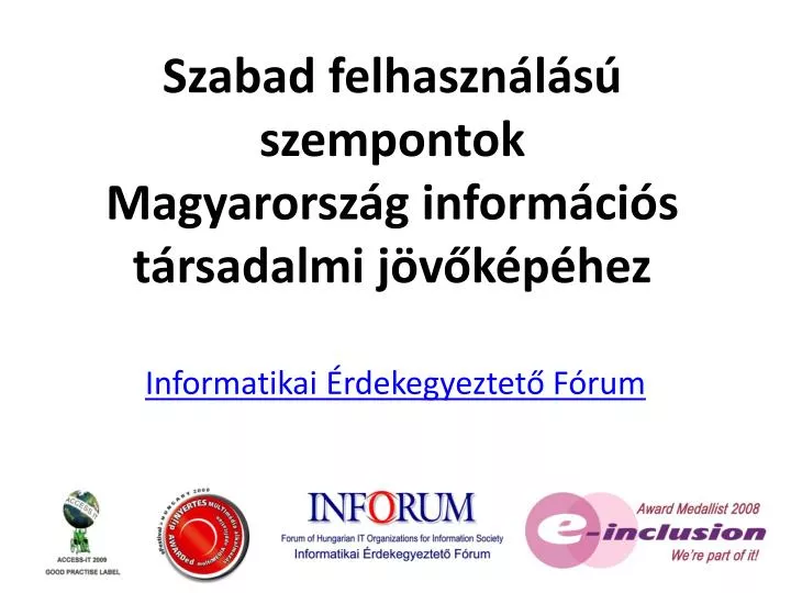 szabad felhaszn l s szempontok magyarorsz g inform ci s t rsadalmi j v k p hez