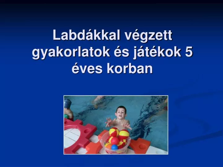 labd kkal v gzett gyakorlatok s j t kok 5 ves korban