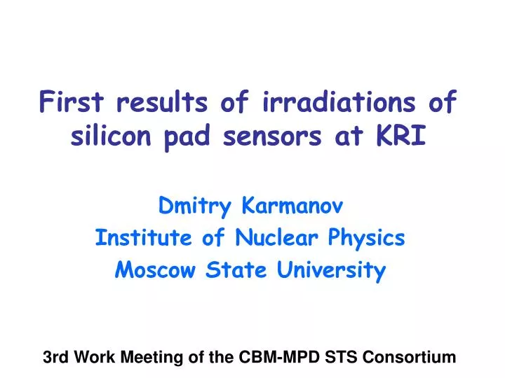 first results of irradiations of silicon pad sensors at kri