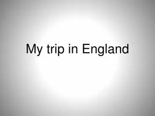 My trip in England
