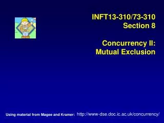 INFT13-310/73-310 Section 8 Concurrency II: Mutual Exclusion