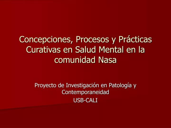concepciones procesos y pr cticas curativas en salud mental en la comunidad nasa
