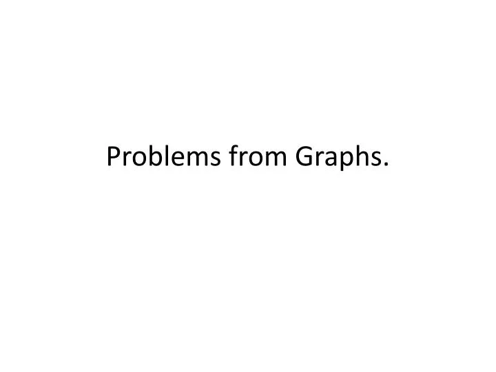 problems from graphs