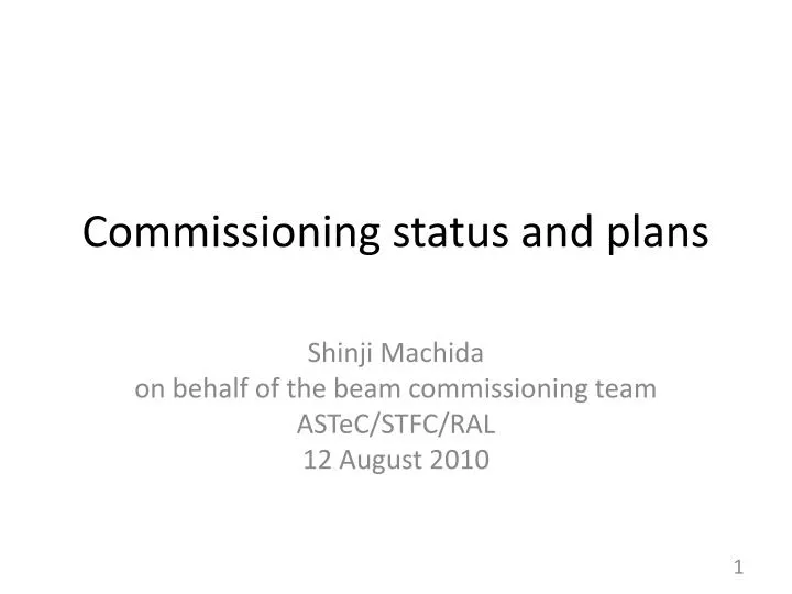 commissioning status and plans