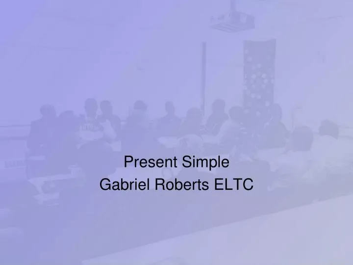 present simple gabriel roberts eltc