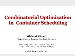 Combinatorial Optimization in Container Scheduling