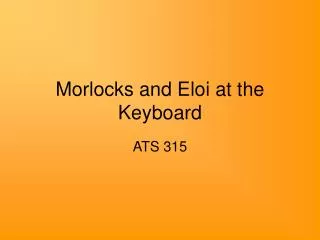 Morlocks and Eloi at the Keyboard