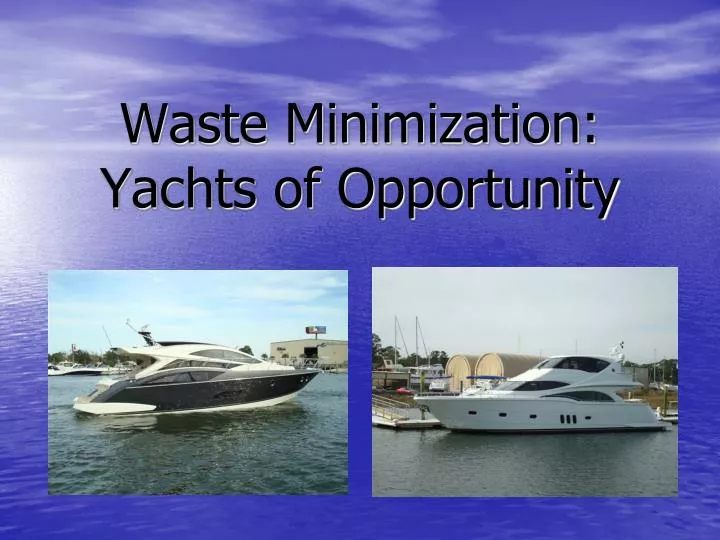 waste minimization yachts of opportunity