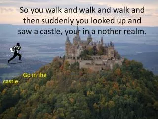 Go in the castle