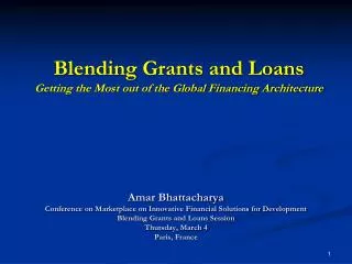 Blending Grants and Loans Getting the Most out of the Global Financing Architecture